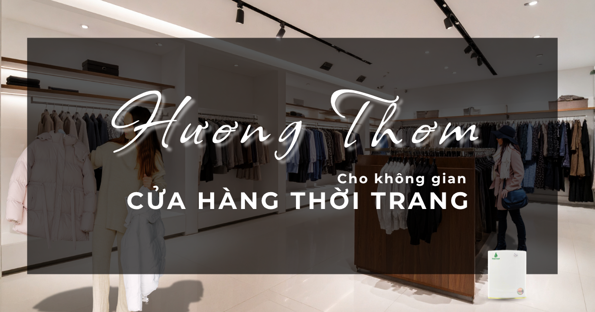 Hương thơm cho cửa hàng thời trang