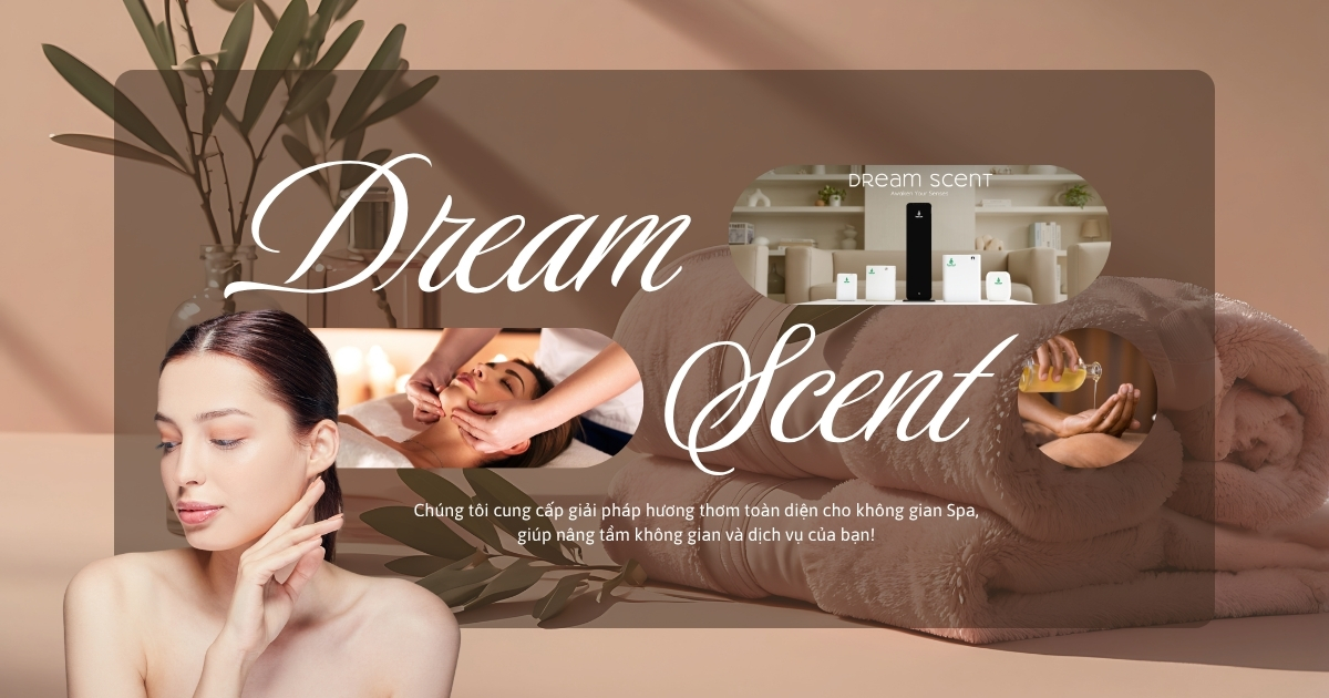 Dream Scent cung cấp hương thơm cho Spa