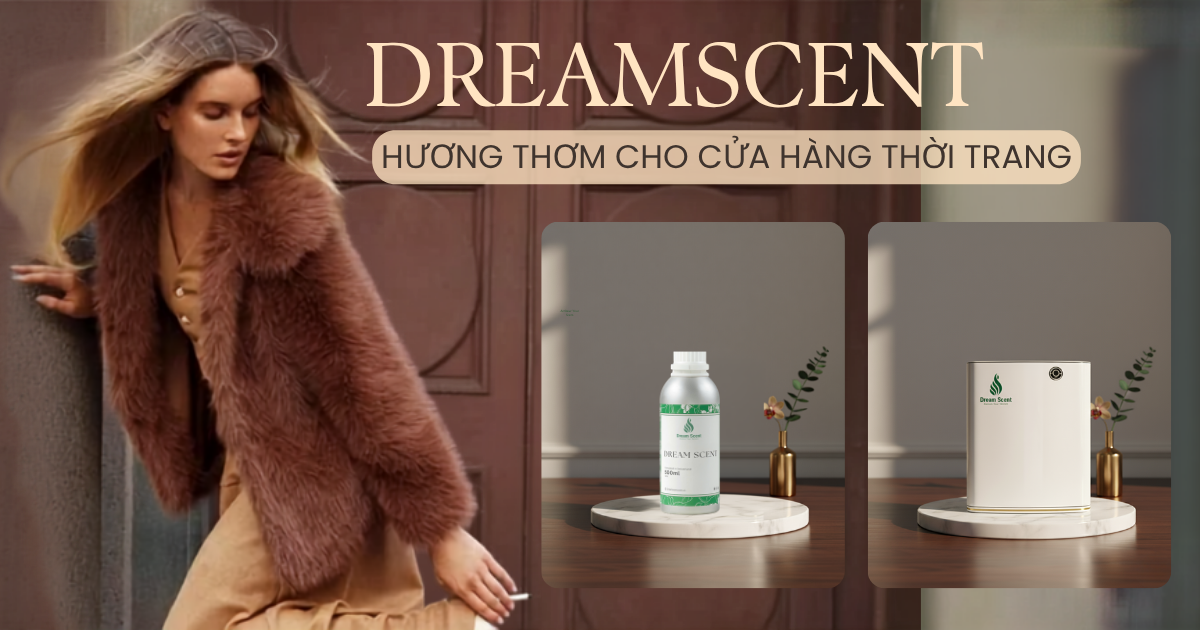 Triển khai giải pháp tiếp thị mùi hương thực tế từ Dream Scent